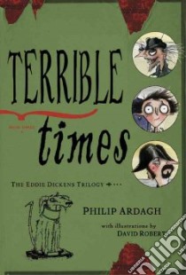 Terrible Times libro in lingua di Ardagh Philip, Roberts David (ILT)