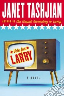Vote for Larry libro in lingua di Tashjian Janet