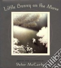 Little Bunny on the Move libro in lingua di McCarty Peter