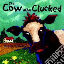 The Cow Who Clucked libro in lingua di Fleming Denise