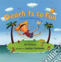 Beach Is to Fun libro in lingua di Brisson Pat, Yoshikawa Sachiko (ILT)