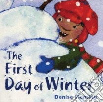 The First Day Of Winter libro in lingua di Fleming Denise