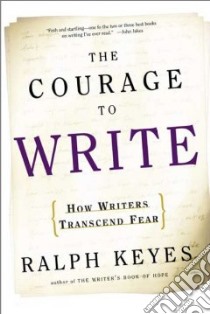 The Courage to Write libro in lingua di Keyes Ralph