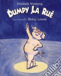 Dumpy LA Rue libro in lingua di Winthrop Elizabeth, Lewin Betsy (ILT)