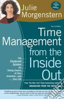Time Management from the Inside Out libro in lingua di Morgenstern Julie
