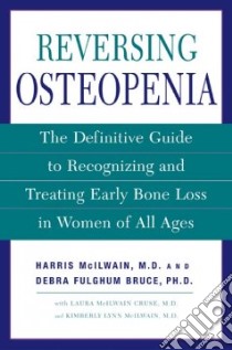 Reversing Osteopenia libro in lingua di McLlwain Harris H., Bruce Debra Fulghum, McIlwain Harris H.
