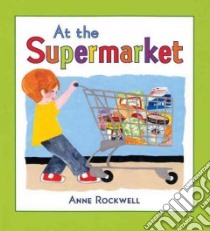At the Supermarket libro in lingua di Rockwell Anne F.