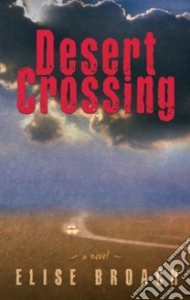 Desert Crossing libro in lingua di Broach Elise