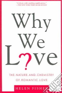 Why We Love libro in lingua di Fisher Helen E.