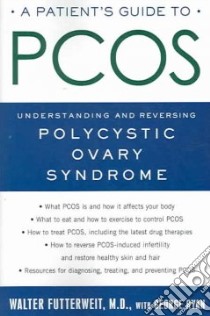 A Patient's Guide to PCOS libro in lingua di Futterweit Walter M.D., Ryan George