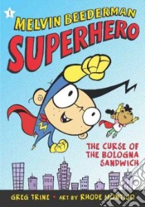 Melvin Beederman, Superhero, in the Curse of the Bologna Sandwich libro in lingua di Trine Greg, Montijo Rhode