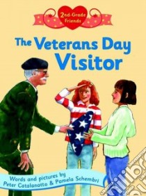The Veterans Day Visitor libro in lingua di Catalanotto Peter, Schembri Pamela