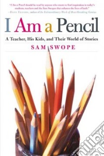 I Am A Pencil libro in lingua di Swope Sam