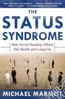 The Status Syndrome libro in lingua di Marmot Michael