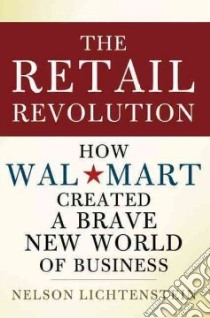 The Retail Revolution libro in lingua di Lichtenstein Nelson