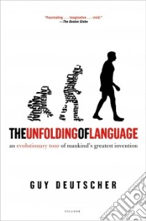 The Unfolding of Language libro in lingua di Deutscher Guy
