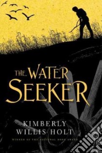 The Water Seeker libro in lingua di Holt Kimberly Willis