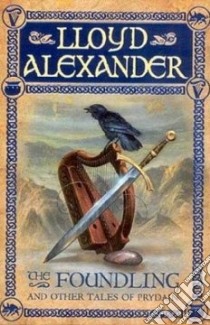 The Foundling and Other Tales of Prydain libro in lingua di Alexander Lloyd
