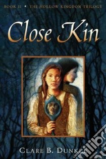 Close Kin libro in lingua di Dunkle Clare B.