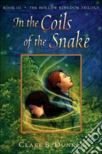 In the Coils of the Snake libro in lingua di Dunkle Clare B.