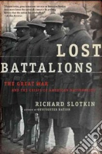 Lost Battalions libro in lingua di Slotkin Richard