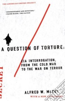 A Question of Torture libro in lingua di McCoy Alfred W.