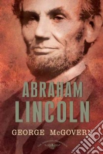 Abraham Lincoln libro in lingua di McGovern George, Schlesinger Arthur Meier (EDT), Wilentz Sean (EDT)