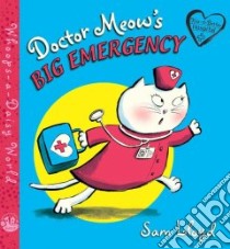 Doctor Meow's Big Emergency libro in lingua di Lloyd Sam