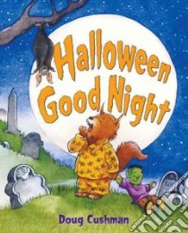 Halloween Good Night libro in lingua di Cushman Doug