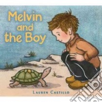 Melvin and the Boy libro in lingua di Castillo Lauren