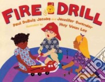 Fire Drill libro in lingua di Jacobs Paul Dubois, Swender Jennifer, Lee Huy Voun (ILT)