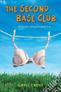 The Second Base Club libro in lingua di Trine Greg