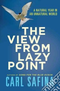 The View from Lazy Point libro in lingua di Safina Carl, Nicholson Trudy (ILT), Luoma Jon (CON)