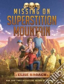 Missing on Superstition Mountain libro in lingua di Broach Elise, Caparo Antonio Javier (ILT)