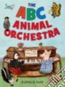 The ABC Animal Orchestra libro in lingua di Saaf Donald