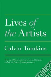 Lives of the Artists libro in lingua di Tomkins Calvin