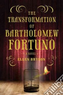 The Transformation of Bartholomew Fortuno libro in lingua di Bryson Ellen