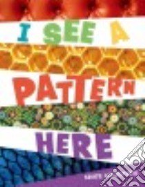 I See a Pattern Here libro in lingua di Goldstone Bruce