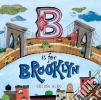 B Is for Brooklyn libro in lingua di Alko Selina