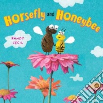 Horsefly and Honeybee libro in lingua di Cecil Randy
