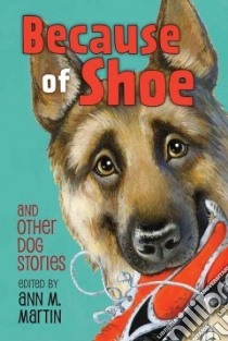 Because of Shoe and Other Dog Stories libro in lingua di Martin Ann M. (EDT), Engle Margarita (CON), Hobbs Valerie (CON), Hurd Thacher (CON), Ivanov Olga (CON)