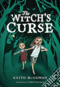 The Witch's Curse libro in lingua di McGowan Keith, Tanaka Yoko (ILT)