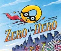 Zero the Hero libro in lingua di Holub Joan, Lichtenheld Tom (ILT)