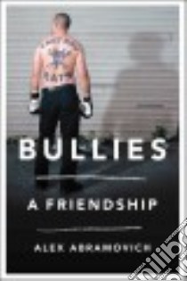 Bullies libro in lingua di Abramovich Alex