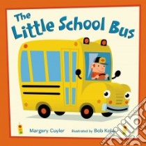 The Little School Bus libro in lingua di Cuyler Margery, Kolar Bob (ILT)