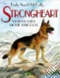 Strongheart libro in lingua di McCully Emily Arnold