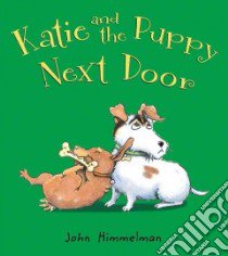 Katie and the Puppy Next Door libro in lingua di Himmelman John