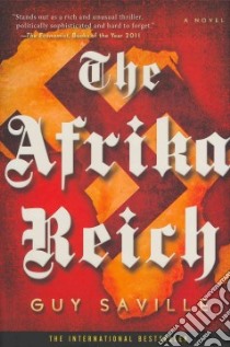 The Afrika Reich libro in lingua di Saville Guy