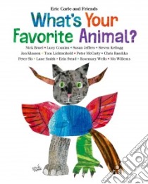 What's Your Favorite Animal? libro in lingua di Carle Eric, Bruel Nick (CON), Cousins Lucy (CON), Jeffers Susan (CON), Kellogg Steven (CON)