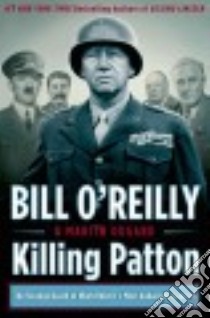 Killing Patton libro in lingua di O'Reilly Bill, Dugard Martin